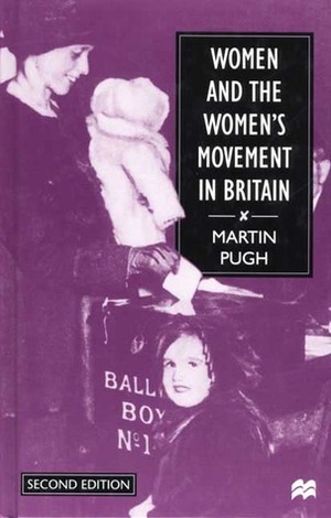 Women and the Women's Movement in Britain 1914 - 1999 by Martin Pugh