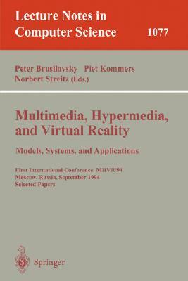 Multimedia, Hypermedia, and Virtual Reality: Models, Systems, and Applications: First International Conference, Mhvr'94, Moscow, Russia September (14- by 