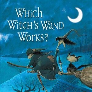 Which Witch's Wand Works? by Poly Bernatene