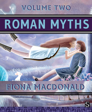 Roman Myths (Volume Two) by Fiona MacDonald
