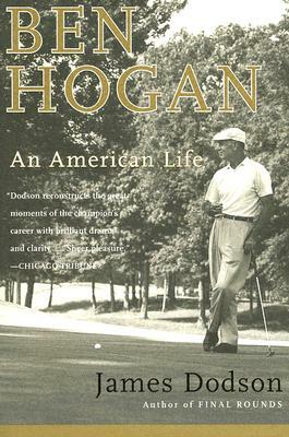 Ben Hogan: An American Life by James Dodson