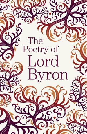 The Poetry of Lord Byron by Lord Byron