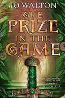 The Prize in the Game by Jo Walton