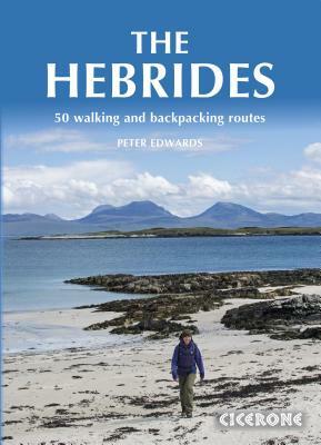 The Hebrides: 50 Walking and Backpacking Routes by Peter Edwards
