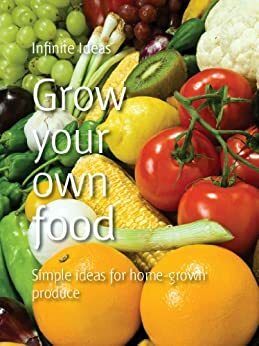 Grow your own food by Infinite Ideas