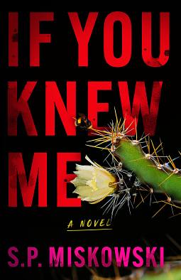 If You Knew Me by S.P. Miskowski