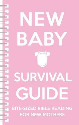 New Baby Survival Guide (Pink): Bite-Sized Bible Reading for New Mothers by Cassie Martin, Sarah Smart