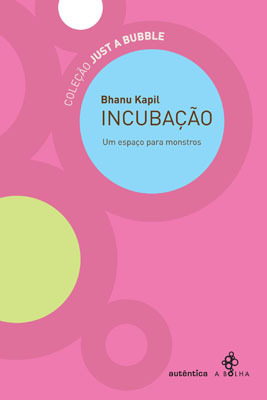 Incubação: Um Espaço para Monstros by Bhanu Kapil, Daniel Pellizzari