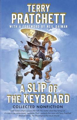 A Slip of the Keyboard: Collected Nonfiction by Terry Pratchett