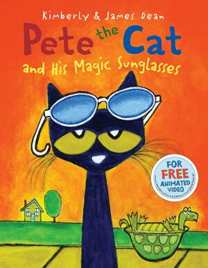 Pete the Cat and His Magic Sunglasses by James Dean