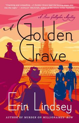A Golden Grave: A Rose Gallagher Mystery by Erin Lindsey