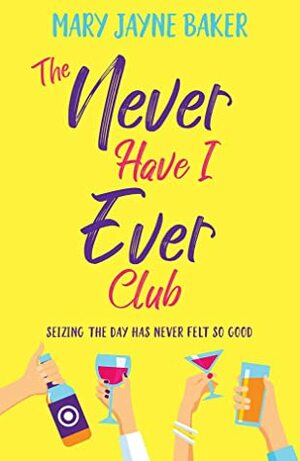 The Never Have I Ever Club by Mary Jayne Baker