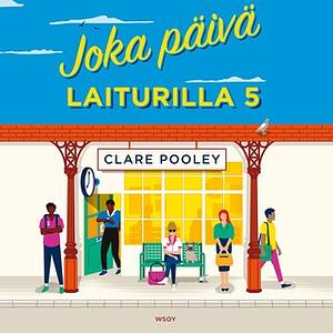 Joka päivä laiturilla viisi by Clare Pooley