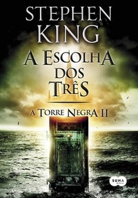 A escolha dos três by Stephen King