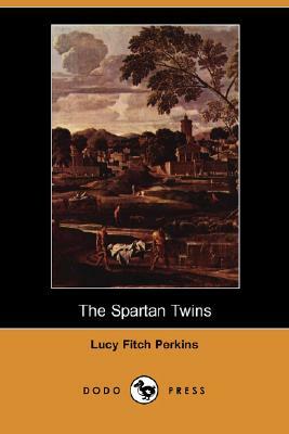 The Spartan Twins (Dodo Press) by Lucy Fitch Perkins