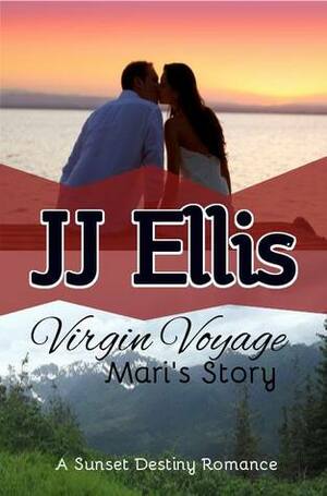 Virgin Voyage: Mari's Story by J.J. Ellis