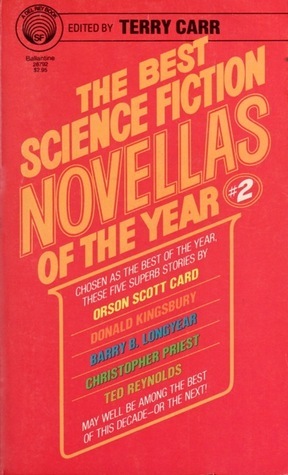 The Best Science Fiction Novellas of the Year 2 by Barry B. Longyear, Christopher Priest, Ted Reynolds, Terry Carr, Orson Scott Card, Donald Kingsbury