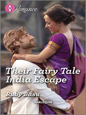 Their Fairy Tale India Escape by Ruby Basu