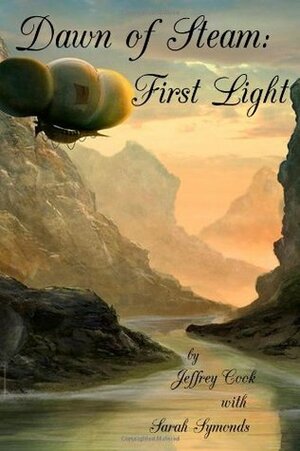 First Light by Jeffrey Cook, Sarah A. Symonds