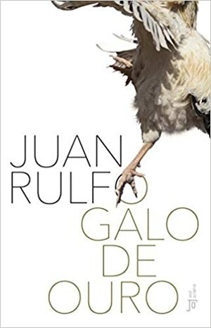 O Galo de Ouro by Juan Rulfo