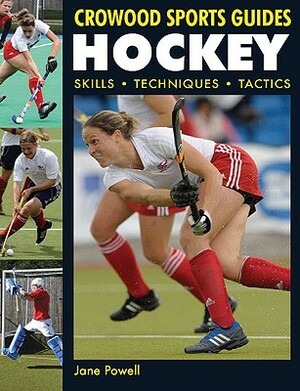 Hockey: Skills, Techniques, Tactics by Jane Powell