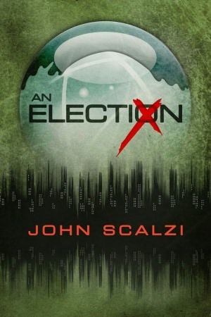 An Election by John Scalzi