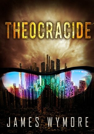 Theocracide by James Wymore