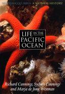 Life in the Pacific Ocean by Sydney Graham Cannings, Marja de Jong Westman, Richard James Cannings