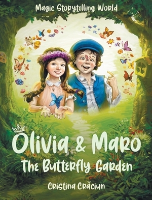 Olivia & Maro: The Butterfly Garden by Cristina Craciun