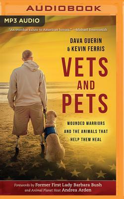 Vets and Pets: Wounded Warriors and the Animals That Help Them Heal by Dava Guerin, Kevin Ferris