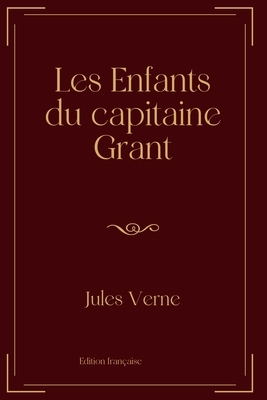 Les Enfants du capitaine Grant: Exclusive Edition by Jules Verne