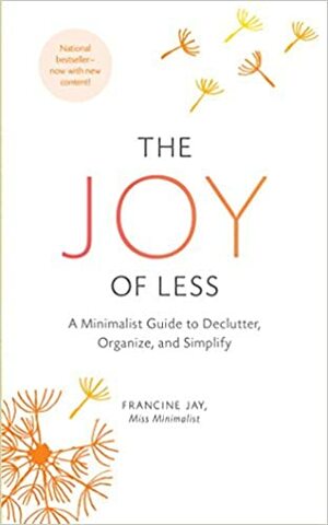Joy of Less, The by Francine Jay