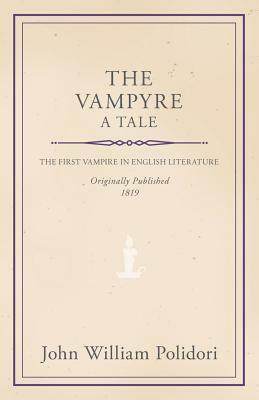 The Vampyre - A Tale by John William Polidori