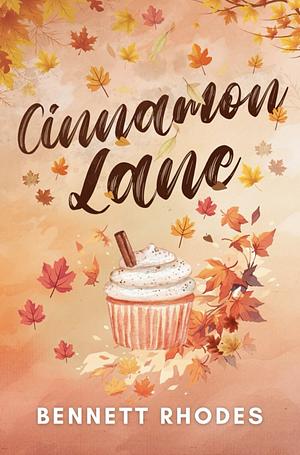 Cinnamon Lane by Bennett Rhodes