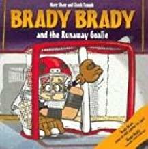 Brady Brady & Runaway Goalie by Chuck Temple, Mary Shaw