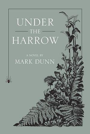 Under the Harrow by Mark Dunn