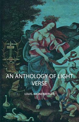 An Anthology of Light Verse by Louis Kronenberger