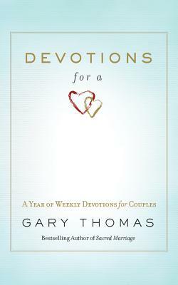 Devotions for a Sacred Marriage: A Year of Weekly Devotions for Couples by Gary L. Thomas