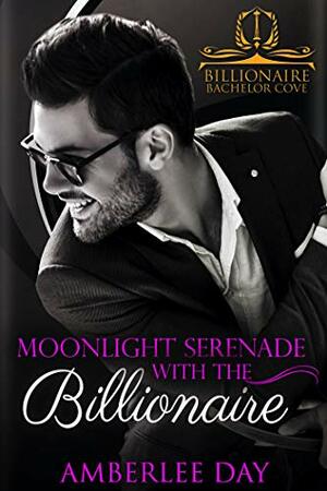 Moonlight Serenade with the Billionaire by Amberlee Day