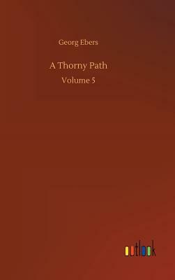 A Thorny Path by Georg Ebers