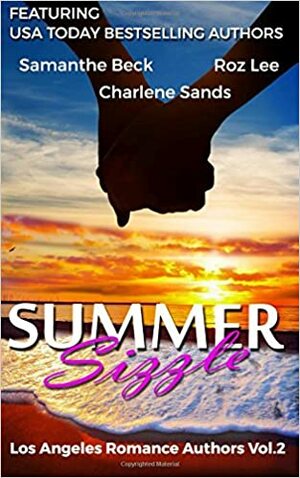 Summer Sizzle by Kathy O'Rourke, Roz Lee, Roxann Breazile, Shelby Ellis, Tonya Plank, Ophelia Bell, Karen Ehrenberg, Mia Hopkins, Marla Murphy, Ariel Vespers, Christine Ashworth, Charlene Sands, Tameri Etherton, Lynne Marshall, Beverly Diehl, Chellesie B. Dancer, Claire Davon, Samanthe Beck, Kara Winters