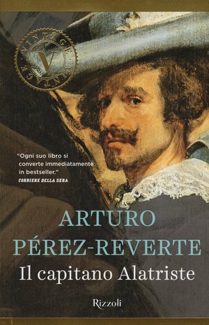 Il capitano Alatriste by Arturo Pérez-Reverte