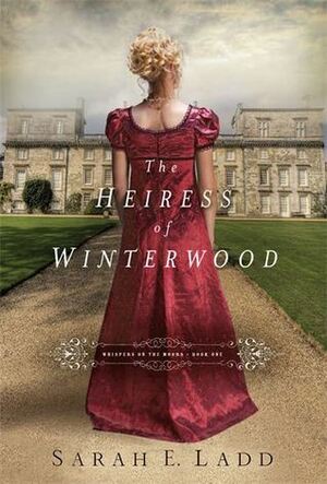 The Heiress of Winterwood by Sarah E. Ladd