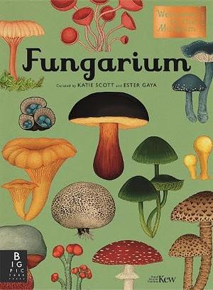 FUNGARIUM by Katie Scott, Katie Scott