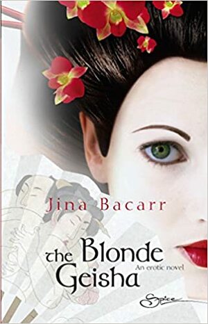 The Blonde Geisha by Jina Bacarr