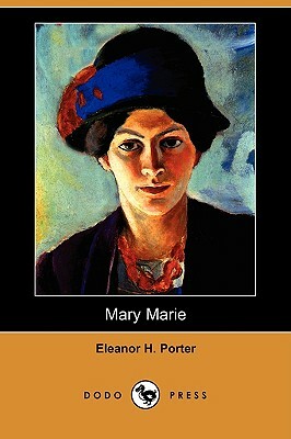 Mary Marie (Dodo Press) by Eleanor H. Porter