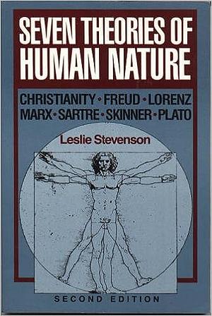 Seven Theories of Human Nature by Leslie Forster Stevenson