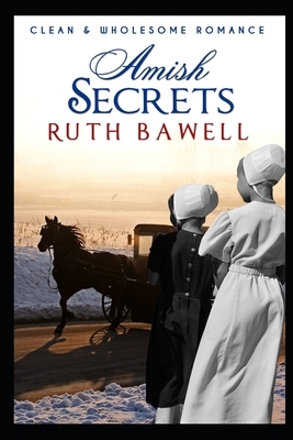 Amish Secrets (Amish Romance) by Ruth Bawell