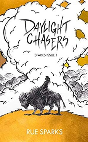 Daylight Chasers (Sparks Book 1) by Rue Sparks