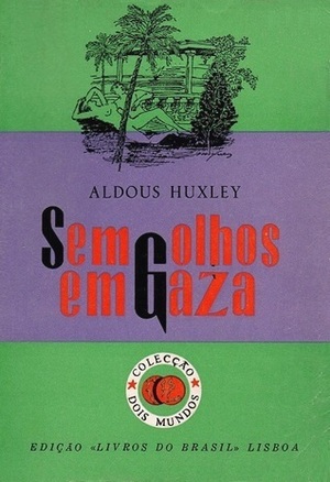 Sem Olhos em Gaza by Aldous Huxley